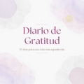 Diario de gratitud: transformá tu vida en 21 días